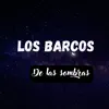 Los barcos - De Las Sombras